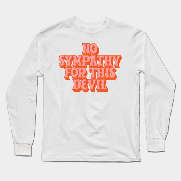 No Sympathy For This Devil Long Sleeve T-Shirt by DankFutura